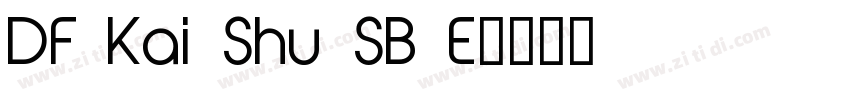 DF Kai Shu SB E字体转换